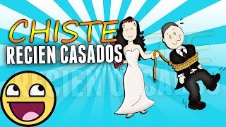 Chiste  Recièn Casados [upl. by Emera]