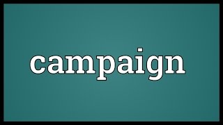 Campaign Meaning [upl. by Mccartan]