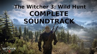 The Witcher 3 Wild Hunt  Full Original Soundtrack  OST [upl. by Elocaj]