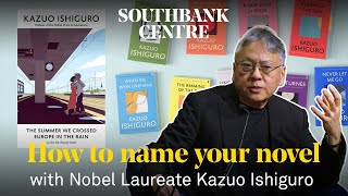 How to name your novel with Kazuo Ishiguro [upl. by Olympias615]