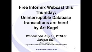 Uninterruptible Informix Database transactions are here by Art Kagel [upl. by Sarat]