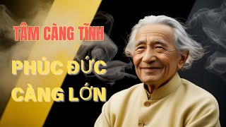 TÂM CÀNG TĨNH  PHÚC ĐỨC CÀNG LỚN baihoccuocsong trietlycuocsong cuocsong kienthuc [upl. by Jeraldine]