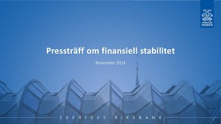 Pressträff om finansiell stabilitetsrapport november 2024 [upl. by Eillime]