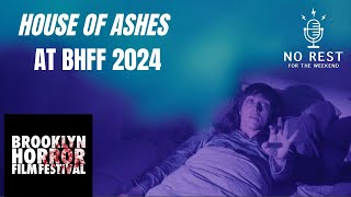 House of Ashes at Brooklyn Horror Film Festival 2024 [upl. by Abehs]