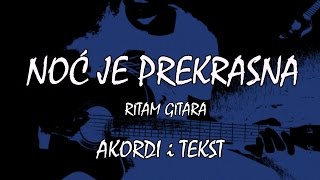 Noć je prekrasna na akustičnoj ritam gitari tekst i akordi [upl. by Blockus]