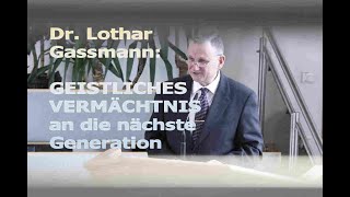 Lothar Gassmann GEISTLICHES VERMÄCHTNIS Eine Botschaft an die nächste Generation [upl. by Seagrave]