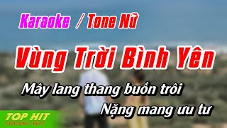 Vùng Trời Bình Yên Karaoke Tone Nữ  Nhạc Sống Phối Mới Chuẩn TOP HIT KARAOKE [upl. by Salokkin48]