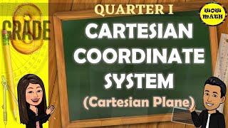 CARTESIAN COORDINATE SYSTEM  GRADE 8 MATHEMATICS Q1 [upl. by Neehsar]