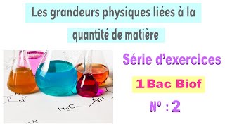 1BAC BIOF  Série dexercices 2  les grandeurs physiques liées à la quantité de matière [upl. by Minabe]