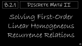 Discrete Math II  821 Solving FirstOrder Linear Homogeneous Recurrence Relations [upl. by Irahs]