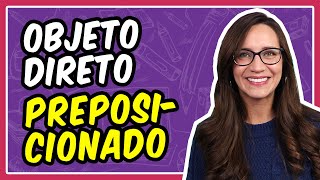 OBJETO DIRETO PREPOSICIONADO complemento verbal  Prof Letícia Góes [upl. by Stauder]