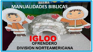 MANUALIDADES BIBLICAS  OFRENDERO  IGLOO  DIVISION NORTEAMERICANA  MINISTERIO INFANTIL [upl. by Enneira]