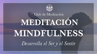 Meditación Mindfulness Desarrolla el Ser y el Sentir [upl. by Eila]