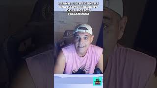 FRANK LUCHÉ CONTRA UNA PARTE CORRUPTA DE LA POLICÍA TAILANDESA frankcuesta twitchyoutubemoments [upl. by Odraner969]