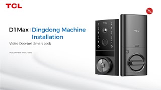 TCL D1 Max Video Doorbell Smart Lock Dingdong Machine Installation [upl. by Magbie432]