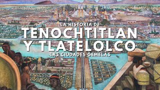 Tenochtitlan y Tlatelolco las ciudades gemelas [upl. by Wallas155]