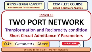 16 Short Circuit Admittance Y Parameters  Transformation and Reciprocality condition [upl. by Yllen]