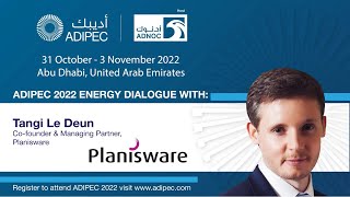 ADIPEC 2022 Energy Dialogue with Tangi Le Deun Managing Partners of Planisware MIS CEO Planisware [upl. by Dumanian638]