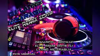 Demarco  Backaz elite remix edits dj latino nicaragua [upl. by Ysac364]