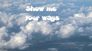 Show me Your ways with lyrics  Darlene Zschech  Hillsong [upl. by Warram]