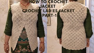 How to Crochet Jacket  Crochet Ladies Jacket  part  1 [upl. by Fayola]