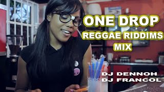 ONE DROP REGGAE RIDDIM MIX  TARRUS RILEY J BOOG CHRIS MARTIN ALAINE By DJ DENNOH amp DJ FRANCOL [upl. by Laniger]