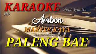 PALENG BAE  Marvey Kaya  Nada Wanita  KARAOKE  ORGAN TUNGGAL [upl. by Bernat829]