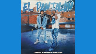 Lomiiel Ft Dowba Montana  EL PANTALÓN Audio Oficial [upl. by Laura234]