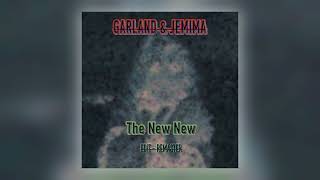 Garland amp Jemima  The New New Lento Edit amp Remaster Audio [upl. by Eneirda]