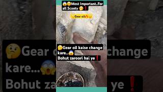 🤭gear oil ✅️gear oil Scooty kaise change kare shorts trendingyoutubeshortsautomobilevideoyt [upl. by Ellevehc]