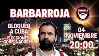 Barbarroja quotBloqueo a Cuba y elecciones gobernadoresquot Hugo Gutiérrez [upl. by Knapp60]