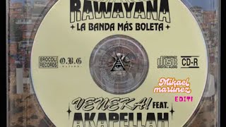 Rawayana Akapellah  Veneka Ft Mikael Martinez Edit [upl. by Sigismund]