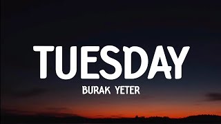 Burak yeter  Tuesday lyrics  Tiktok [upl. by Namijneb]