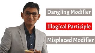 Dangling Modifier  Illogical Participle  Misplaced Modifier  Advanced English Grammar [upl. by Sergeant]