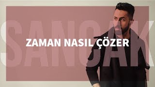 Sancak  Zaman Nasıl Çözer feat Burak Alkın Gözden Uzak [upl. by Yar]