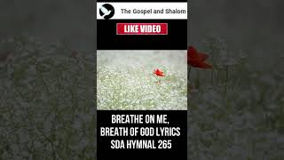 Breathe on Me Breath of God Lyrics SDA Hymnal 265 [upl. by Ettennal]