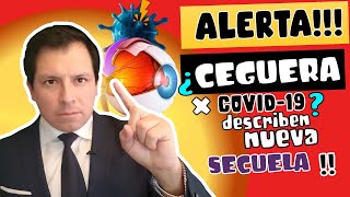 ALERTA ⚠️ CIENTÍFICOS ALERTAN NUEVA SECUELA POR COVID19  ¿CEGUERA 😱 [upl. by Massey]