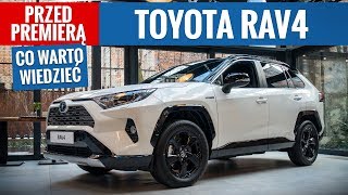 Toyota RAV4 2019  co warto wiedzieć przed premierą PL [upl. by Euqinamod]