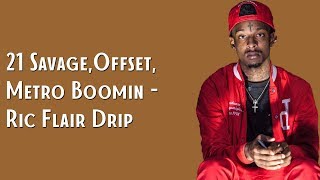 21 Savage Offset Metro Boomin  Ric Flair Drip Lyrics [upl. by Yruam]