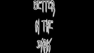 quotBetter in the Darkquot Creepypasta [upl. by Beckie85]