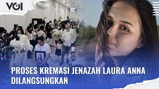 Proses Kremasi Jenazah Laura Anna Dilangsungkan [upl. by Diver]