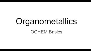 Basic Organometallics [upl. by Tallula]