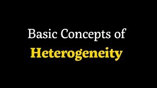 Basic Concepts of Heterogeneity [upl. by Gesner]