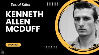 Kenneth McDuff  Serial Killer [upl. by Broder212]