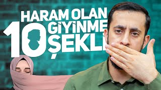 Haram Olan 10 Giyinme Şekli  Tesettür  Mehmet Yıldız [upl. by Yessac105]