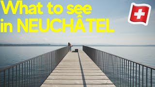 Neuchâtel Switzerland  5 best things to see and do as a tourist  2 hours tour [upl. by Hoem]