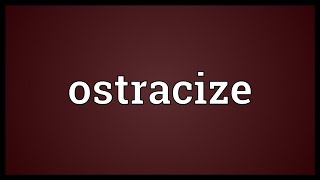 Ostracize Meaning [upl. by Timus]