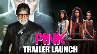 PINK Official Trailer Launch 2016  Amitabh Bachchan Taapsee Pannu [upl. by Ydnec]