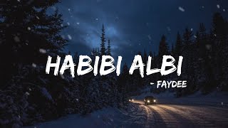 Habibi Albi Lyrics  Faydee ft Leftside [upl. by Hallvard]