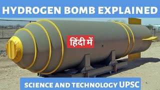 Hydrogen Bomb Complete Analysis for UPSC  Science History amp Indias Nuclear Policy [upl. by Ativoj577]